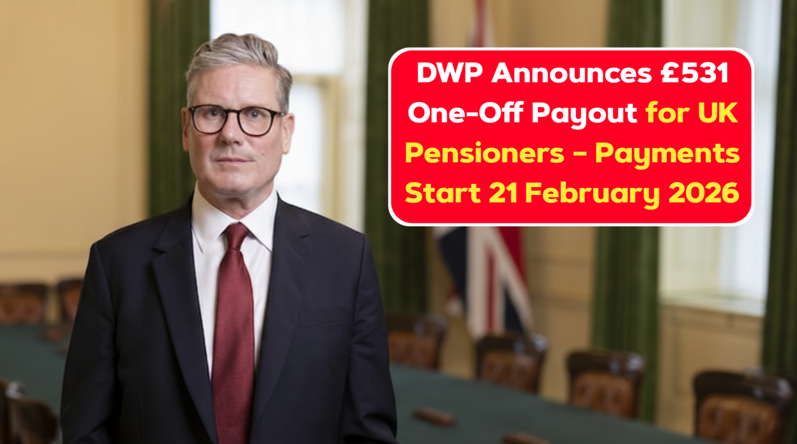 DWP Announces £531 One-Off Payout for UK Pensioners – Payments Start 21 February 2026